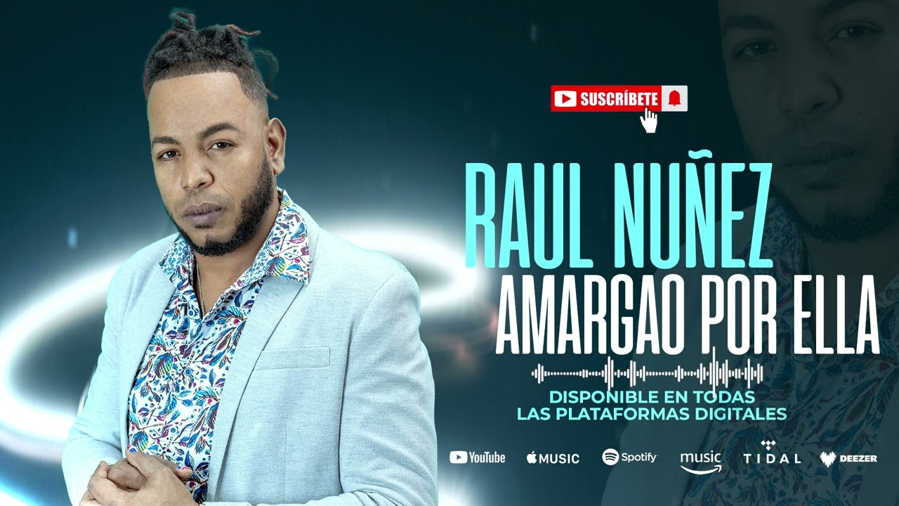 Raúl Núñez - Amargao Por Ella (NUEVO)