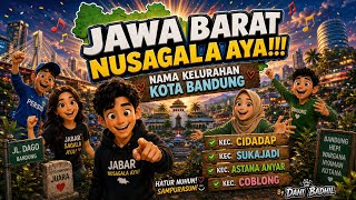 JAWA BARAT NU SAGALA AYA 44 😂 | Singkatan Nama Kelurahan Kota Bandung | By Dani Badhil