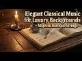 Elegant Classical Music for Luxury Backgrounds ~ Majestic Baroque Strings