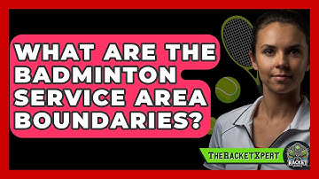 What Are The Badminton Service Area Boundaries? - The Racket Xpert