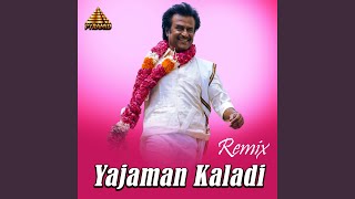 Yajaman Kaladi - Remix
