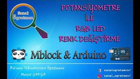 (Mblock & Arduino) Potansiyometre İle RGB Led Renk Değiştirme