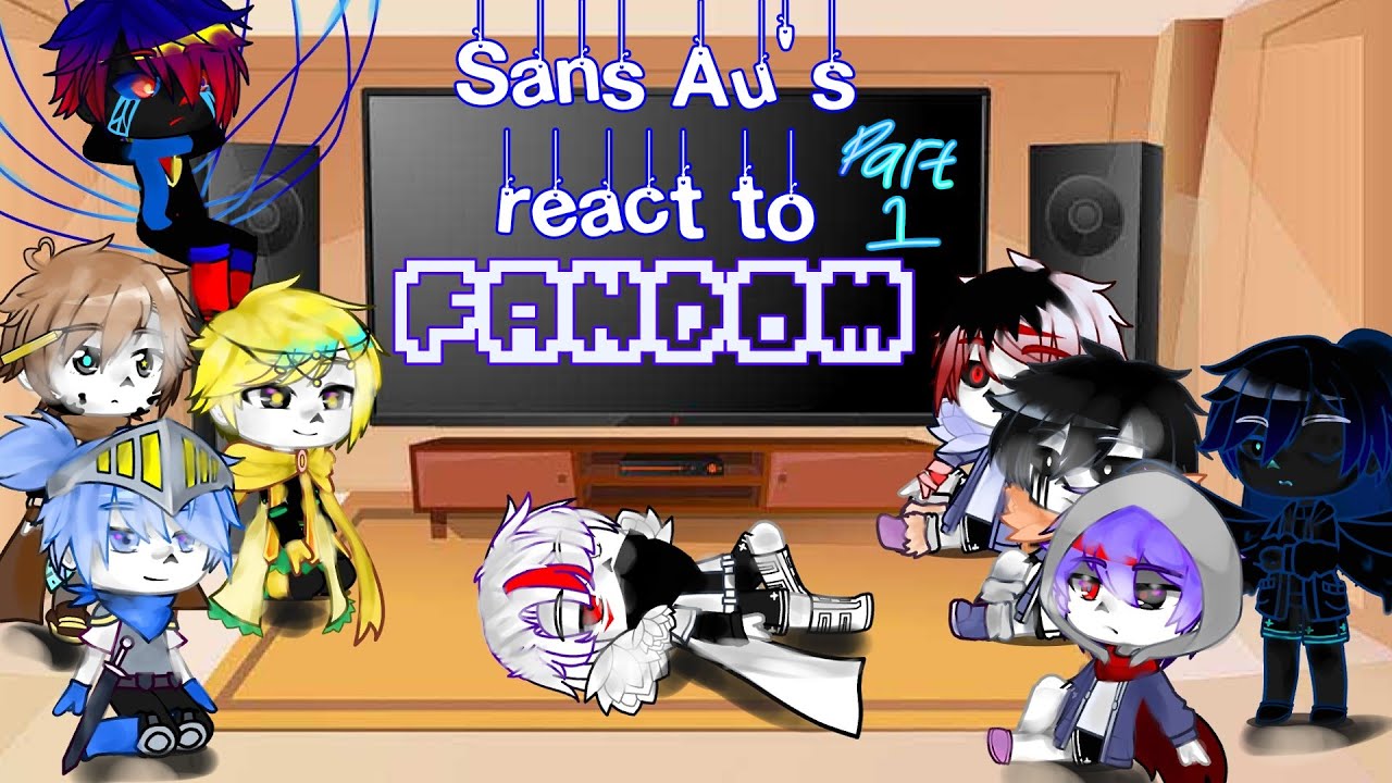 Sans Au’s React to Fandom||Part 1||Gacha Club