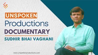 Sudheer Bhai Vagani | Documentary | Unspoken Productions | Aam Aadmi Party