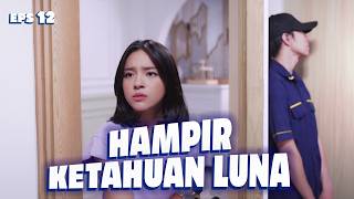 Hampir Saja Misi Saga Gagal Ketahuan Luna | TERNYATA INI CINTA | EPS 12 (3/4)