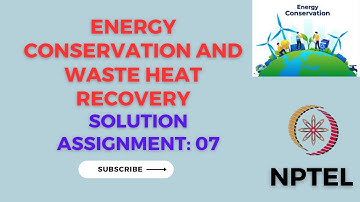 Solutions of NPTEL Energy Conservation and Waste Heat Recovery assignment 7, July-Dec 2023