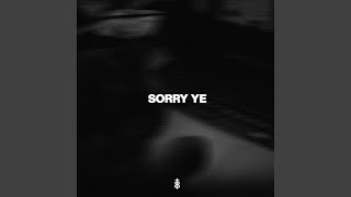 SORRY YE