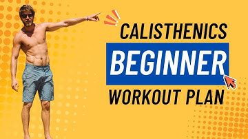 How To Create Your Own Beginner Calisthenics Workout Plan