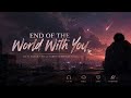 To The End Of The World 🌍 | Dreamy Lofi