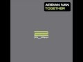 Adrian Ivan - Together (Original Mix)