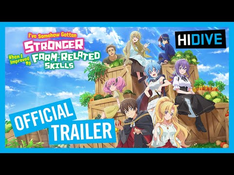 I've Somehow Gotten Stronger When I Improved my Farm Related Skills Official Trailer