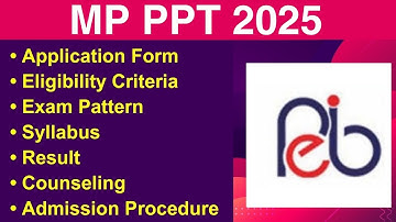 MP PPT 2025 - Eligibility Criteria, Exam Date, Application form, Syllabus, Counseling