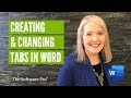 Microsoft Word: Creating and Editing Tabs; How to Add, Change, or Delete Tabs in a Word Document