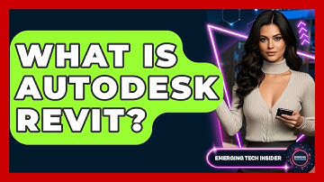 What Is Autodesk Revit? - Emerging Tech Insider