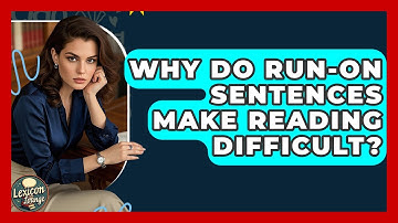 Why Do Run-on Sentences Make Reading Difficult? - Lexicon Lounge
