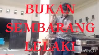 BUKAN SEMBARANG LELAKI