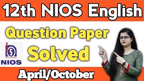 12th NIOS English Question Paper Solved | English 302 Question Paper | Solved Question Paper
