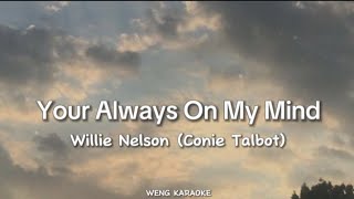 Your Always On My Mind`|Willie Nelson ( Conie Talbot)`| Lyrics Video
