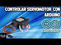 CONTROLAR SERVOMOTOR CON ARDUINO | D&amp;R TUTORIALES