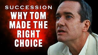 Succession Season 3  Why Tom Made The Right Choice