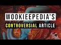 The Most Controversial Wookieepedia Article of All Time | Star Wars History