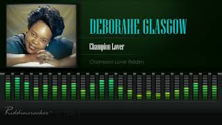 Deborahe Glasgow - Champion Lover (Champion Lover Riddim) [HD]