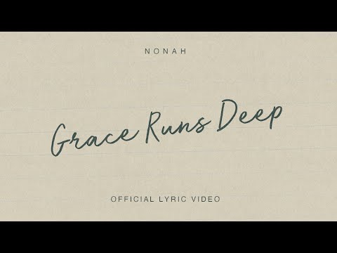 NONAH Grace Runs Deep Official Lyric Video