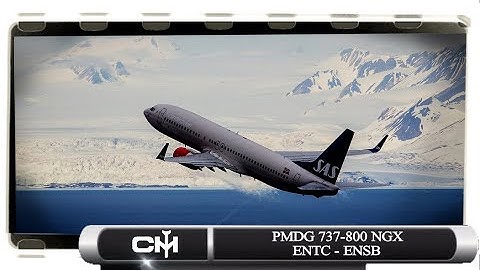 [P3D V4.1] PMDG 737 NGX | DoTM | ENTC to ENSB