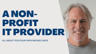 What is TechSoup, how does it work, and what does it offer for providers and MSPs? screenshot 4