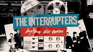 Video thumbnail of "The Interrupters - "Anything Was Better" (Lyric Video)"