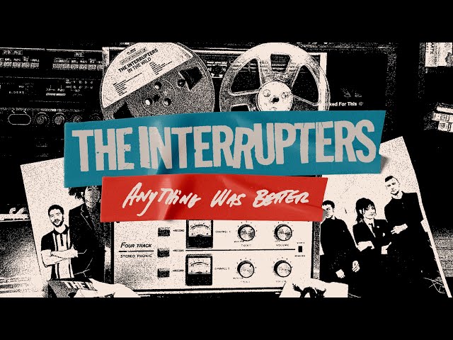 The Interrupters - Anything Was Better