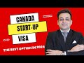 Canada start up visa process   best option to migrate from india in 2024