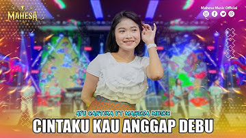 AYU CANTIKA - CINTAKU KAU ANGGAP DEBU I Mahesa Music