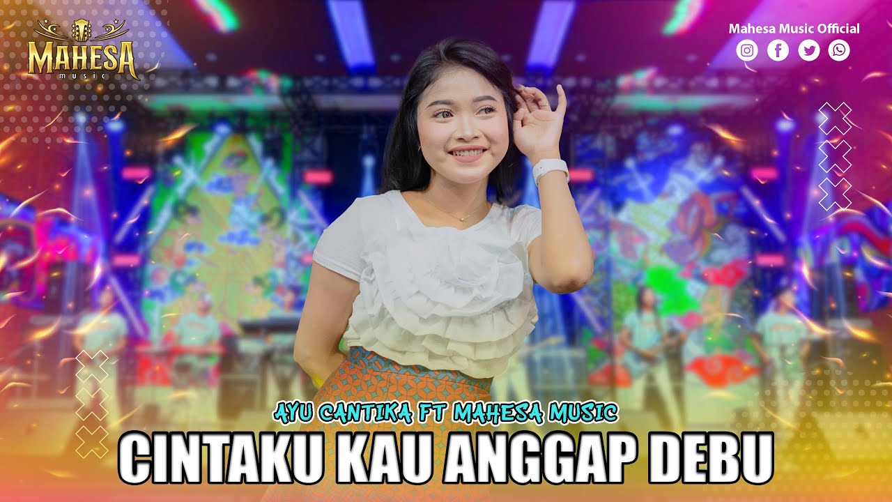 AYU CANTIKA - CINTAKU KAU ANGGAP DEBU I Mahesa Music