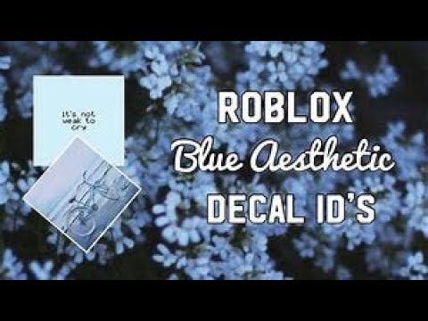 Blue Aesthetic Decal Roblox Youtube - flower background decal id roblox