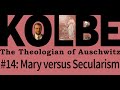 Mary versus Secularism (BONUS: Metaphysics of the Middle) - Kolbe Seminar 14