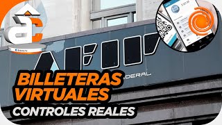 BILLETERAS VIRTUALES. ¿Cómo son los controles de la AFIP?