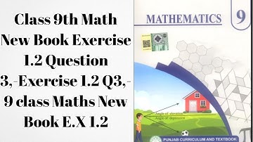 Class 9th Math New Book Exercise 1.2 Question 3,4-Exercise 1.2 Q3,Q4- 9 class Maths New Book E.X 1.2