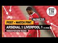 Arsenal 1 Liverpool 1 | The Post-Match Pint