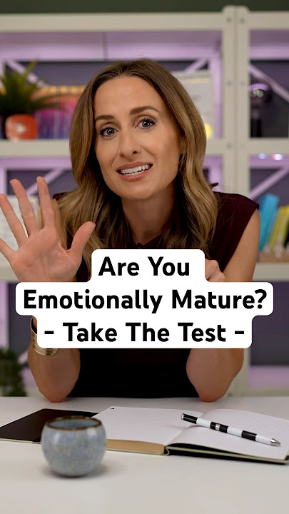 Are You Emotionally Mature? | Take The Test