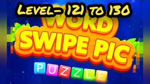 Word Swipe Pic- Level 121 to 130
