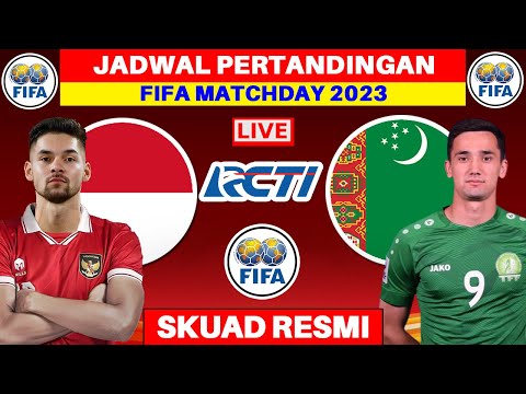 Jadwal FIFA MATCHDAY Indonesia 2023 - Indonesia vs Turkmenistan - Jadwal Timnas Indonesia -Live RCTI