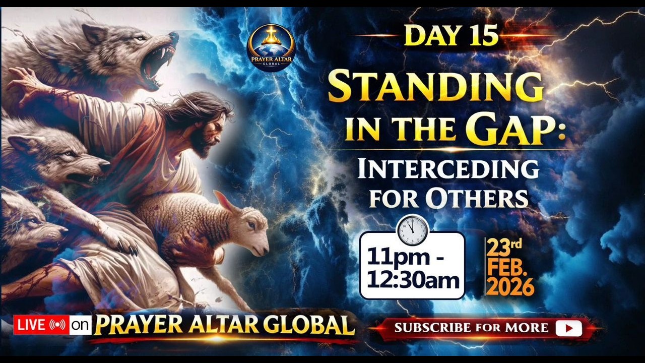 DAY 15 || STANDING IN THE GAP: INTERCEDING FOR OTHERS