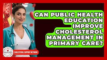 Can Public Health Education Improve Cholesterol Management in Primary Care?