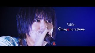 Taiki『Imagenerations』Live PV