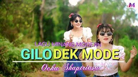 LAGU MINANG 2025 || GILO DEK MODE || OCHA SHAPTRIASA