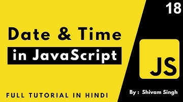 Complete Date and Time in JavaScript | Date & Time Methods | Complete Web Development Course 2023
