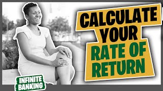 Calculate your Rate of Return for Infinite banking