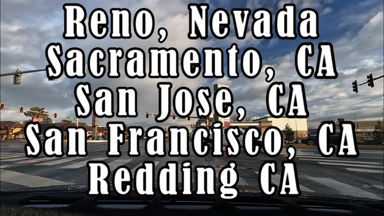 [車載動画] リノ to サンフランシスコ to レディング Reno, Nevada to San Francisco, CA to