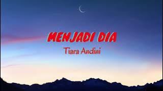 Menjadi Dia -Tiara Andini (Lyrics & Translated)